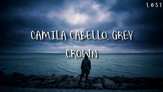 Camila cabello Grey Crown Lyrics [upl. by Verdha]