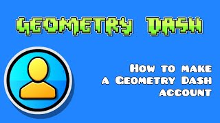 UPDATED How to CREATE a GEOMETRY DASH ACCOUNT [upl. by Nnayar]