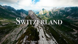 Switzerland 4K  Cinematic FPV Relaxation Film with Calming Music [upl. by Heintz]