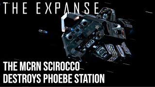 The Expanse  The MCRN Scirocco Destroys Phoebe Station [upl. by Pigeon]