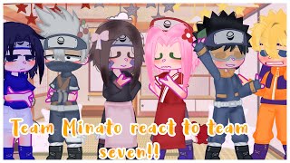 ♡︎Minato team reacts to Team seven♡︎ ꧁Read Description꧂ [upl. by Reeta142]