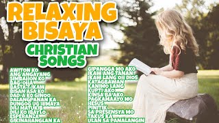 RELAXING BISAYA CHRISTIAN SONGS BISAYA CHRISTIAN SONGS RELAXING SONGS [upl. by Sherm]