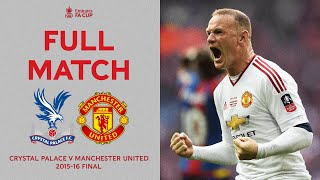 FULL MATCH  Late Drama At Wembley Stadium  Crystal Palace v Manchester Utd  Emirates FA Cup 2016 [upl. by Adanama]