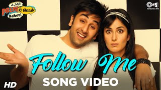 Follow Me Song Video  Ajab Prem Ki Ghazab Kahani Ranbir Kapoor Katrina Kaif  Hard Kaur  Pritam [upl. by Anera]