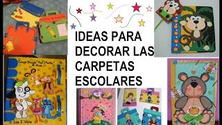 DECORACIONES DE CARPETAS ESCOLARES 100 IDEAS [upl. by Pacifa]