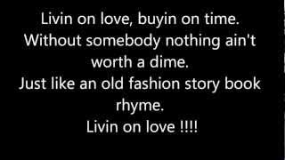 Alan Jackson  LivinOn Love  Letra Da Musica  1080p Lyrics Full HD Musica amp Letra [upl. by Spiro]