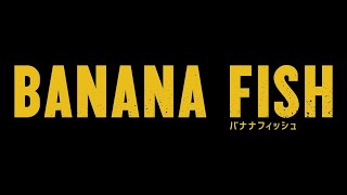 BANANA FISH 【Fuji TV Official】 [upl. by Nosna326]