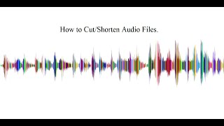 How to Cut or Shorten your Audio Files [upl. by Thorner533]