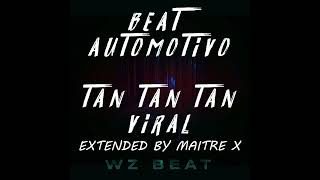 Viral MP3  Beat Automotivo Tan Tan Tan Viral EXTENDED By Maitre X HQ amp 4K AUDIO quotNO COPYRIGHTquot [upl. by Ellennaj]