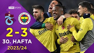 Trabzonspor 23 Fenerbahçe  30 Hafta  Trendyol Süper Lig 20232024 [upl. by Melleta]