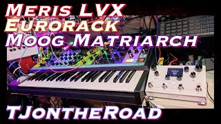 Meris LVX Eurorack amp Moog Matriarch [upl. by Marsha898]