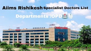 Aiims Rishikesh मै कौन कौन से OPD Working है। Complete Guide🤷🏽‍♂️ Specialist Doctors List 🥼🏥 [upl. by Henri]