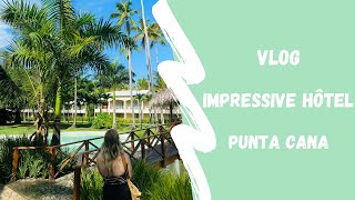 VLOG  Hôtel Impressive Punta Cana [upl. by Nichols963]