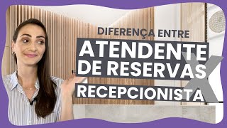 Atendente de reservas x recepcionista principais diferenças [upl. by Eiuqnom]