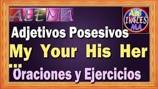 Adjetivos Posesivos en Ingles – Oraciones y Ejercicios – Possessive Adjetives  Lección  19 [upl. by Armand]