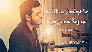 Tere Bina Zindagi Se amp Kya Janu Sajan  Raj Barman  Unplugged Cover  Old Bollywood Mashup [upl. by Arem]