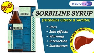 Sorbiline SyrupTricholineSorbitol Uses Side effects Warnings Substitutes  Medicine Sir [upl. by Laing373]