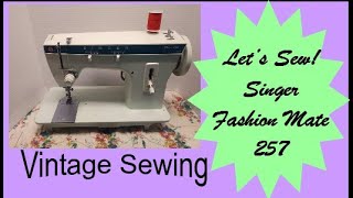 SINGER Fashion Mate 257 Vintage Sewing Machine Demonstration How to Sew [upl. by Namlas496]