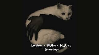 lavina  pilihan hatiku speed up  reverb [upl. by Anoblav695]