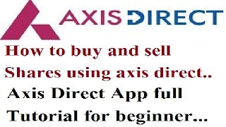 How to buy and sell shares using axis direct Axis Direct full tutorial for beginner Axis Direct [upl. by Dirk825]