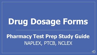 Drug Dosage Forms  Pharmacy Test Prep Study Guide NAPLEX PTCB NCLEX [upl. by Spohr441]