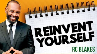 HOW TO REINVENT YOURSELF by RC Blakes [upl. by Lillian]