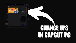 How To Change FPS In CapCut PC [upl. by Quickman175]