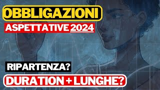 OBBLIGAZIONI PREPARARSI AL 2024 E DURATION [upl. by Nesahc946]