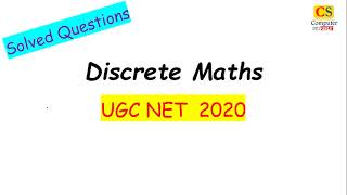 DISCRETE MATHS  UGC NET 2020  SOLVED QUESTIONS [upl. by Ellehsat464]