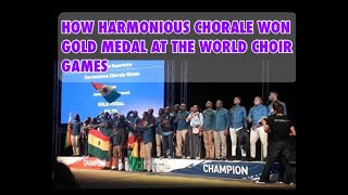 HOW HARMONIOUS CHORALE WON GOLD MEDAL AT THE WORLD CHOIR GAMES [upl. by Nylevol434]