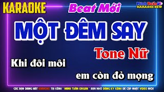 Karaoke Một Đêm Say Tone Nữ  Beat Mới [upl. by Hurst976]