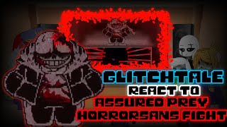 GLITCHTALE REACT TO ASSURED PREY HORRORSANS FIGHT REQUEST [upl. by Rimola564]