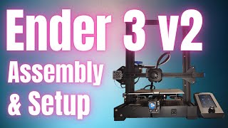 Ender 3 v2 Full Build Assembly amp Setup  All The Basics For Beginners [upl. by Einnim]