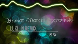 Marcin Czerwiński  Brokat LukiN Remix 2023 [upl. by Laidlaw]