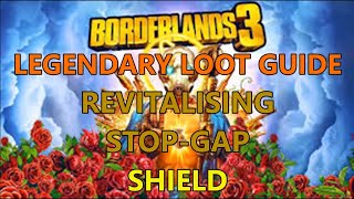 Borderlands 3  Legendary Loot Guide Revitalising Stop Gap Shield [upl. by Terej]