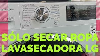 🚩¿CÓMO SECAR ROPA en LAVASECADORA LG Yo te enseño [upl. by Ansilme]