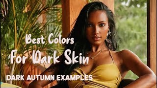 Best Colors for dark skin  Dark Autumn Examples [upl. by Malliw]