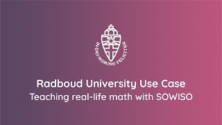 Radboud University Use Case Teaching reallife math with SOWISO [upl. by Ylnevaeh332]