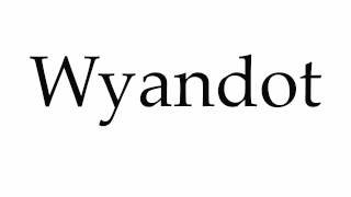 How to Pronounce Wyandot [upl. by End]