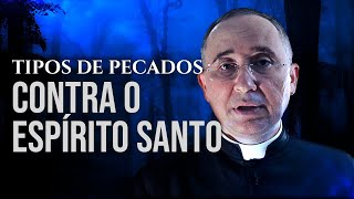 Os 6 tipos de PECADOS contra o Espírito Santo [upl. by Wainwright]