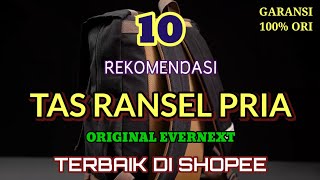 10 REKOMENDASI TAS RANSEL PRIA ORIGINAL EVERNEXT TERBAIK DI SHOPEE [upl. by Anibla290]