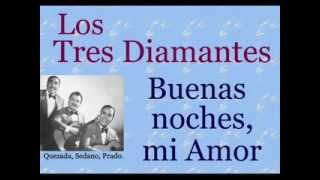 Los Tres Diamantes Buenas Noches mi Amor  letra y acordes [upl. by Felicia]