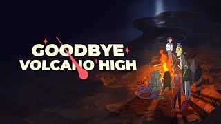 Goodbye Volcano High  Reveal Trailer [upl. by Enimrej]