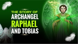 The Story of Archangel Raphael and Tobias [upl. by Eelyah110]