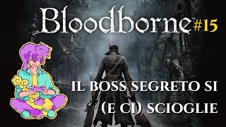 Gli architetti PAZZI SGRAVATI e la loro torre  Bloodborne  BLIND RUN 15 [upl. by Brunella]