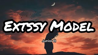 Junior H  Extssy Model LetrasLyrics [upl. by Inerney]