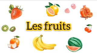 LEÇON 1 APPRENDRE LE NOM DES FRUITS EN FRANÇAIS [upl. by Rahm708]