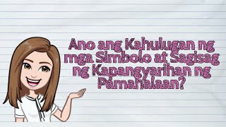 HEKASI Ano ang Kahulugan ng mga Simbolo at Sagisag ng Kapangyarihan ng Pamahalaan  iQuestionPH [upl. by Aneekas]