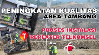 Proses Pemasangan Repeater Sinyal Telkomsel Oleh Engineer Telkomsel Infra di Area Tambang [upl. by Emanuele]