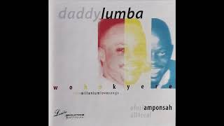 Daddy Lumba amp Ofori Amponsah  Wo Nkoaa Audio Slide [upl. by Eycal]